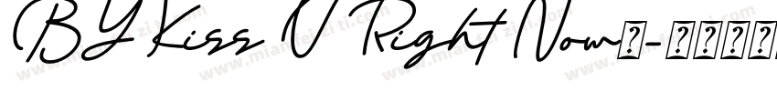 BY Kiss U Right Now英字体转换